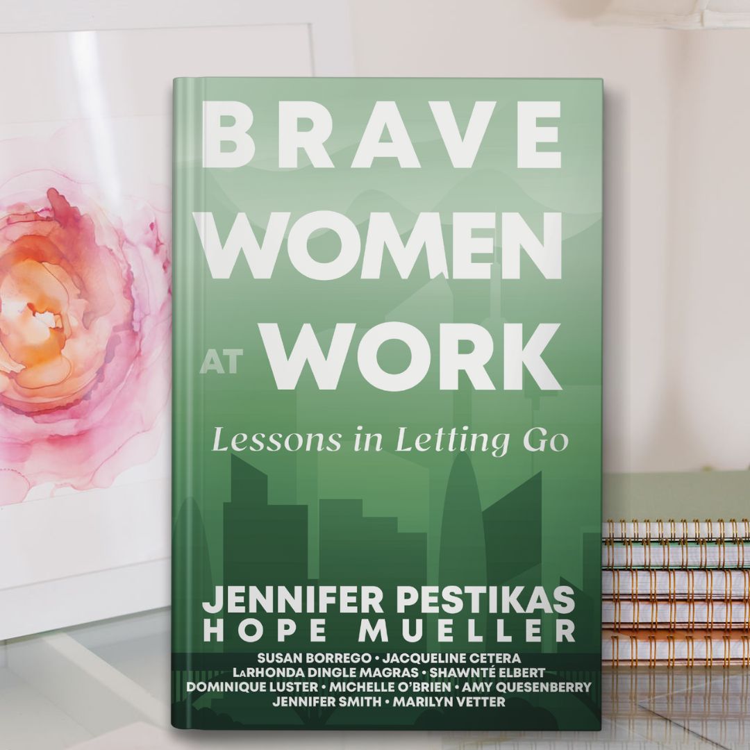 Brave Women at Work: Lessons in Letting Go - Author Signed Copy